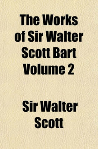 Cover of The Works of Sir Walter Scott Bart Volume 2