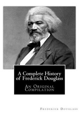 Cover of A Complete History of Frederick Douglass