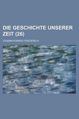 Cover of Die Geschichte Unserer Zeit (26 )