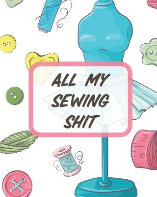 Book cover for All My Sewing Shit