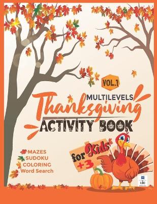 Book cover for MULTILEVELS Thanksgiving ACTIVITY BOOK for Kids +3