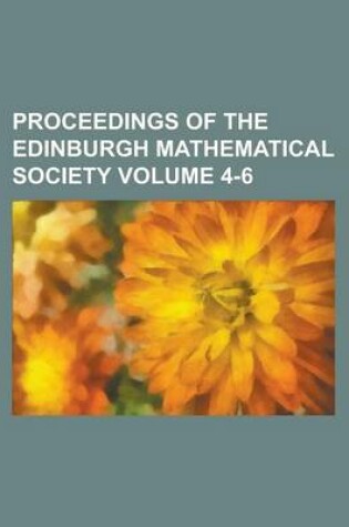 Cover of Proceedings of the Edinburgh Mathematical Society Volume 4-6