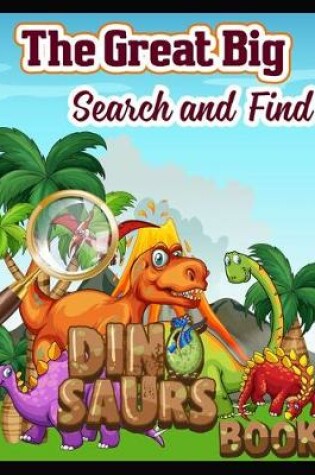 Cover of The Great Big Search and Find Dinosaurs Book
