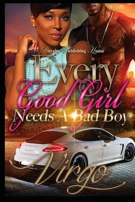 Book cover for Every Good Girl Needs A Bad Boy