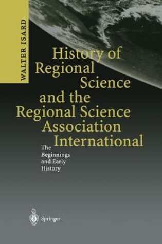 Cover of History of Regional Science and the Regional Science Association International