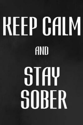 Cover of Keep Calm And Stay Sober