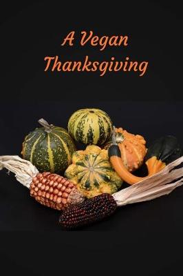 Book cover for A Vegan Thanksgiving