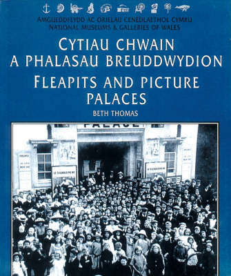 Book cover for Flea Pits and Picture Palaces / Cytiau Chwain a Phalasau Breuddwydion