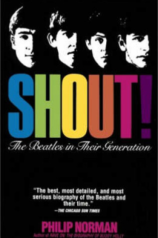 Cover of Shout!: the Beatles in Their Generation