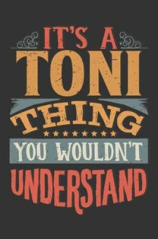 Cover of Its A Toni Thing You Wouldnt Understand