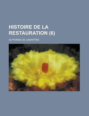 Book cover for Histoire de La Restauration (6)