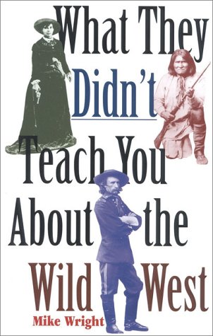 Book cover for What They Didn't Teach You About the Wild West