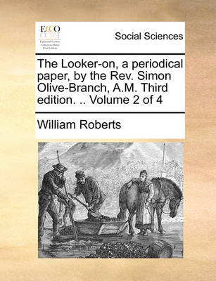 Book cover for The Looker-On, a Periodical Paper, by the REV. Simon Olive-Branch, A.M. Third Edition. .. Volume 2 of 4