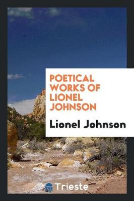 Book cover for Poetical Works of Lionel Johnson