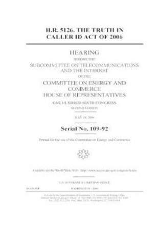 Cover of H.R. 5126, the Truth in Caller ID Act of 2006