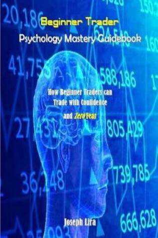 Cover of Beginner Trader Psychology Mastery Guidebook