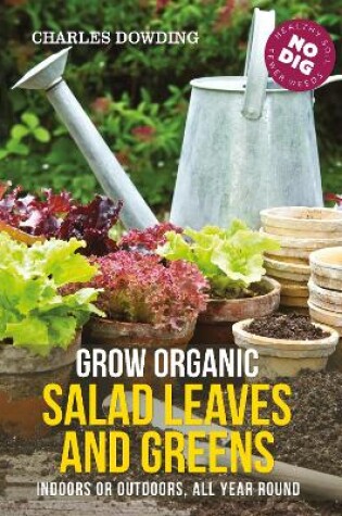 Cover of Grow Organic Salad Leaves and Greens