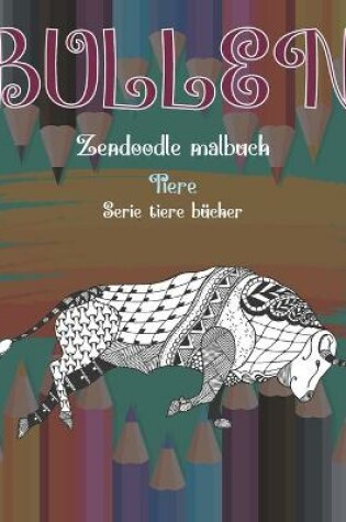 Cover of Zendoodle Malbuch - Serie Tiere Bücher - Tiere - Bullen