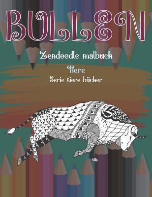 Cover of Zendoodle Malbuch - Serie Tiere Bücher - Tiere - Bullen
