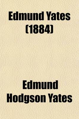 Book cover for Edmund Yates Volume 2; His Recollections and Experiences