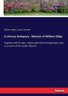 Book cover for A Literary Antiquary - Memoir of William Oldys