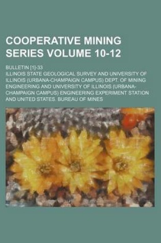 Cover of Cooperative Mining Series Volume 10-12; Bulletin [1]-33