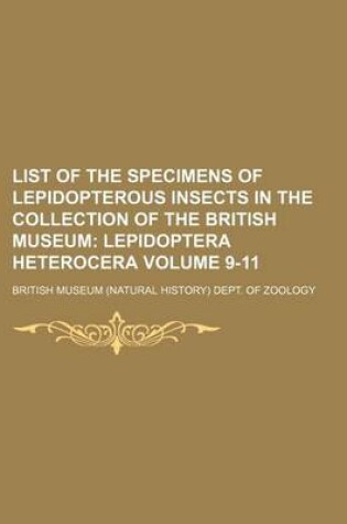 Cover of List of the Specimens of Lepidopterous Insects in the Collection of the British Museum Volume 9-11