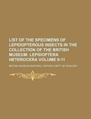 Book cover for List of the Specimens of Lepidopterous Insects in the Collection of the British Museum Volume 9-11