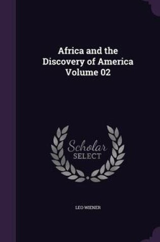 Cover of Africa and the Discovery of America Volume 02