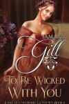 Book cover for To Be Wicked with You
