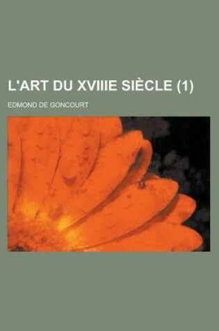 Cover of L'Art Du Xviiie Siecle (1)