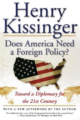 Book cover for Does America Need a Foreign Policy?: Toward a Diplomacy for the 21st Century