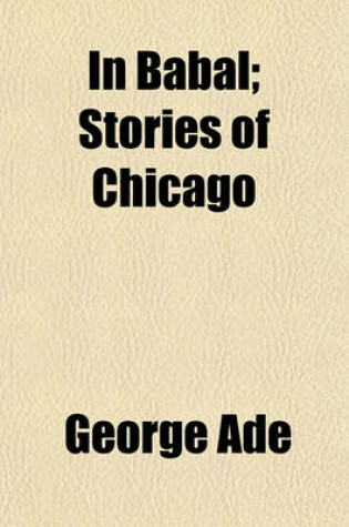 Cover of In Babal; Stories of Chicago