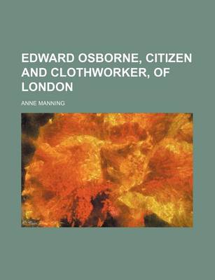 Book cover for Edward Osborne, Citizen and Clothworker, of London