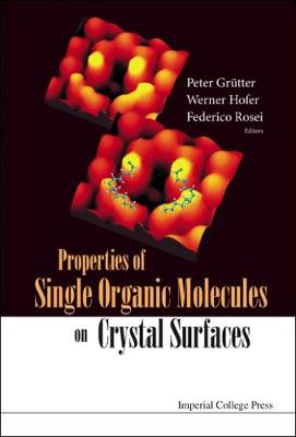 Book cover for Properties Of Single Organic Molecules On Crystal Surfaces