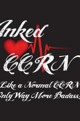 Cover of Inked Ccrn Like a Normal Ccrn Only Way More Badass!