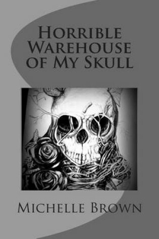 Cover of Horrible Warehouse of My Skull