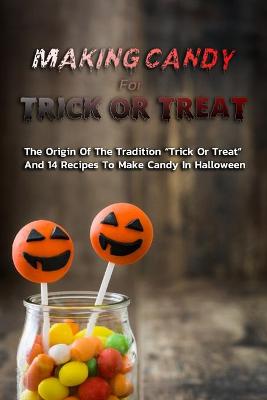 Book cover for Making Candy For Trick Or Treat