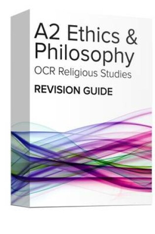 Cover of OCR A2 Ethics and Philosophy Revision Guide: OCR A Level Religious Studies