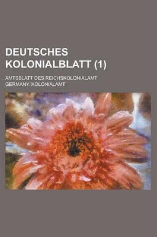 Cover of Deutsches Kolonialblatt; Amtsblatt Des Reichskolonialamt (1)