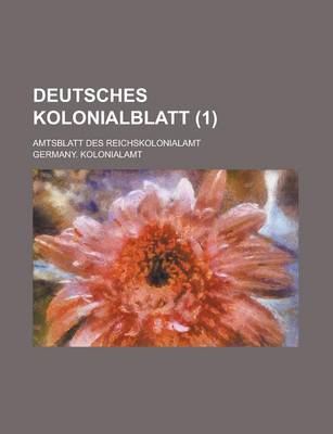 Book cover for Deutsches Kolonialblatt; Amtsblatt Des Reichskolonialamt (1)