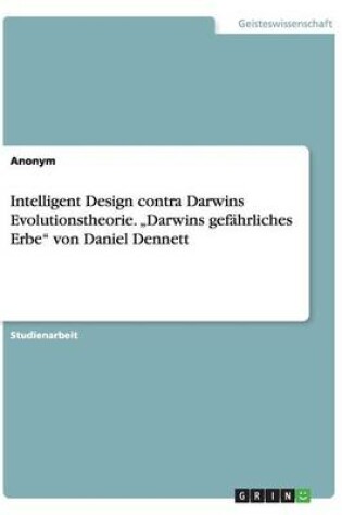 Cover of Intelligent Design contra Darwins Evolutionstheorie. "Darwins gefahrliches Erbe" von Daniel Dennett