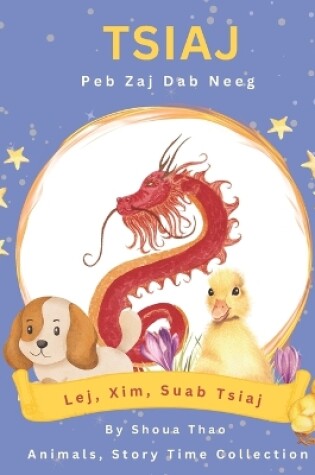 Cover of Tsiaj, Peb Zaj Dab Neeg - Animal, Story Time Collection (White)