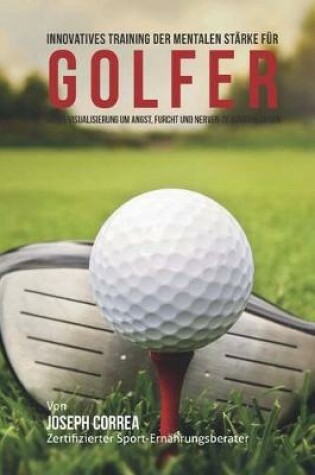 Cover of Innovatives Training zur mentalen Starke Fur Golfer