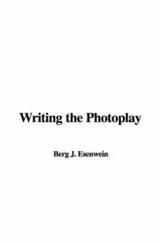 Cover of Writing the Photoplay