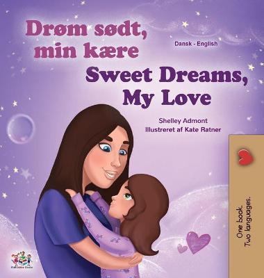 Book cover for Sweet Dreams, My Love (Danish English Bilingual Children's Book)