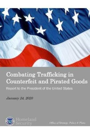 Cover of Combating Trafficking in Counterfeit and Pirated Goods