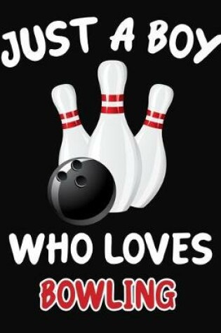 Cover of Just a Boy Who Loves Bowling