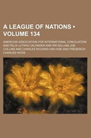 Cover of A League of Nations (Volume 134)