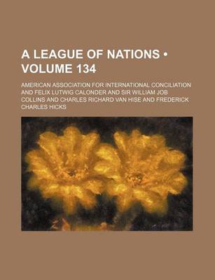 Book cover for A League of Nations (Volume 134)